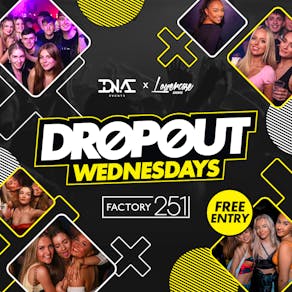 Dropout Wednesdays at Factory