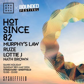 HOT SINCE 82 | Groovebox X Bounded at SY Sheff