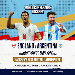 Hackney Wick Fanzone: England VS Argentina (Semi Final!!)