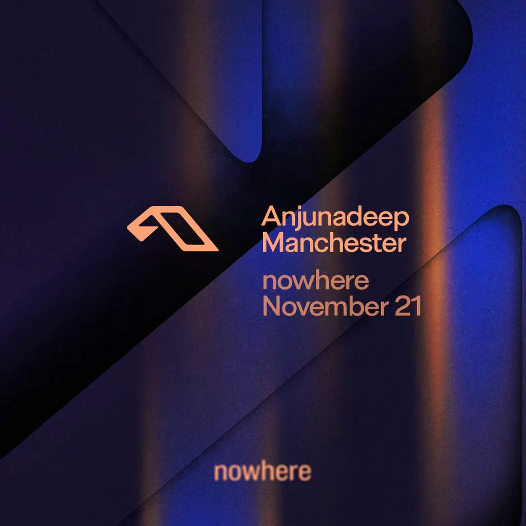 Anjunadeep Manchester @ Nowhere at Nowhere