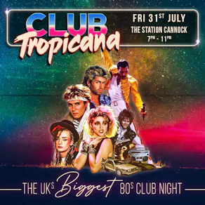 Club Tropicana - The UK's Biggest 80s Night | Cannock
