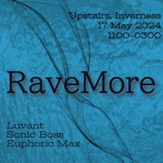 RaveMore at Upstairs Inverness