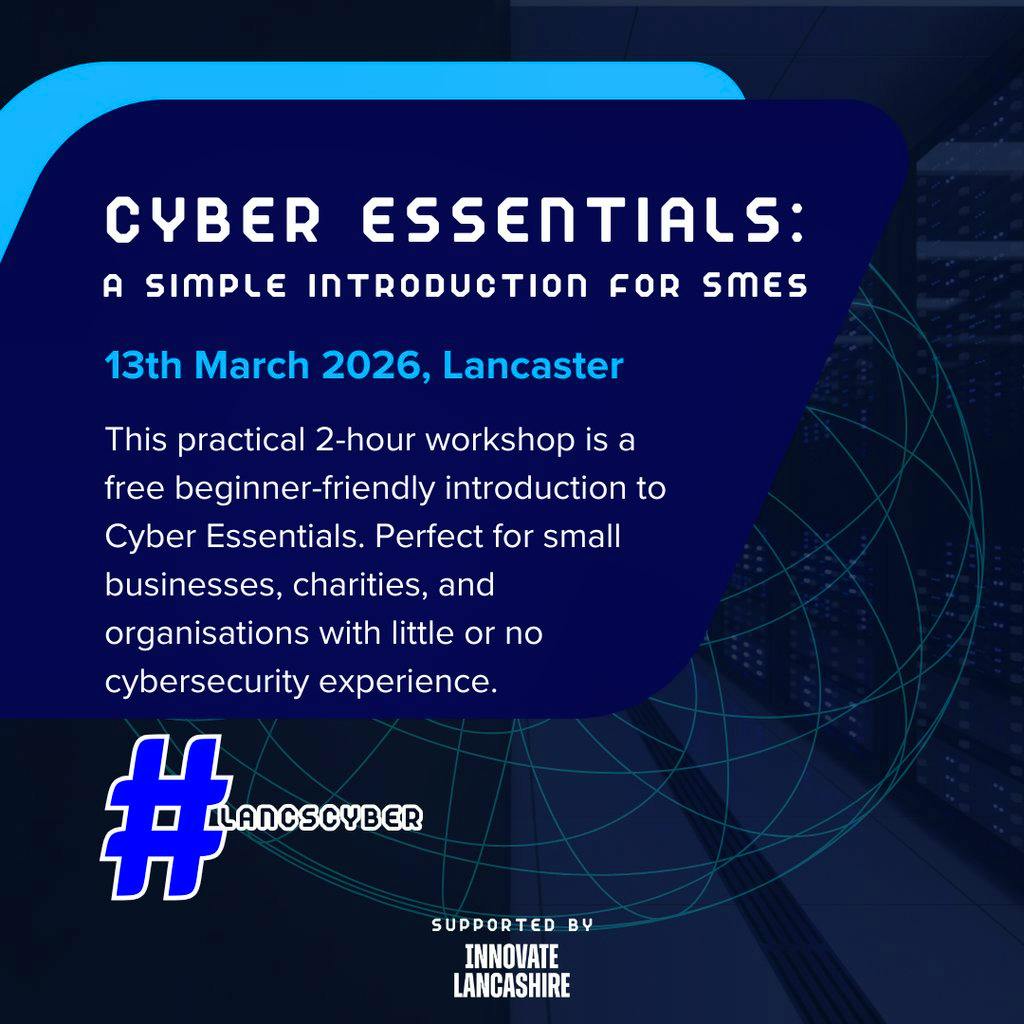 Cyber Essentials: A Simple Introduction for SMEs @ Lancaster at Fraser House Hub (Lancaster)