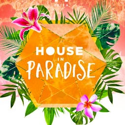 House in Paradise Tickets | O Beach Ibiza San Antonio  | Mon 8th August 2022 Lineup