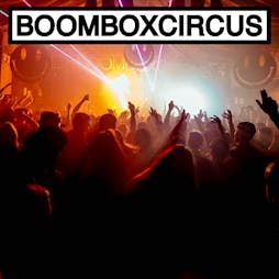 Boombox Circus  | Beaver Works Leeds  | Fri 2nd April 2021 Lineup