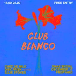 Winter Social: Club Blanco Tickets | Propyard Bristol  | Sat 17th December 2022 Lineup