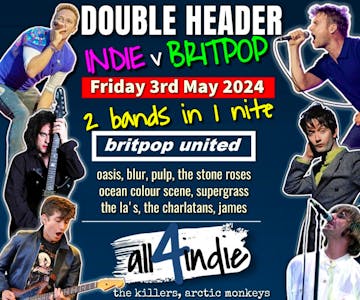 Double Header of Indie v Britpop: All4Indie and Britpop United