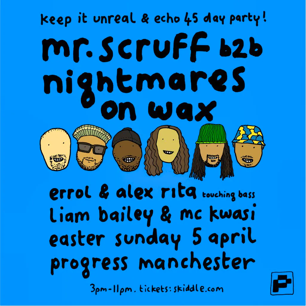 Keep It Unreal & Echo 45  - Mr Scruff b2b Nightmares On Wax at Progress