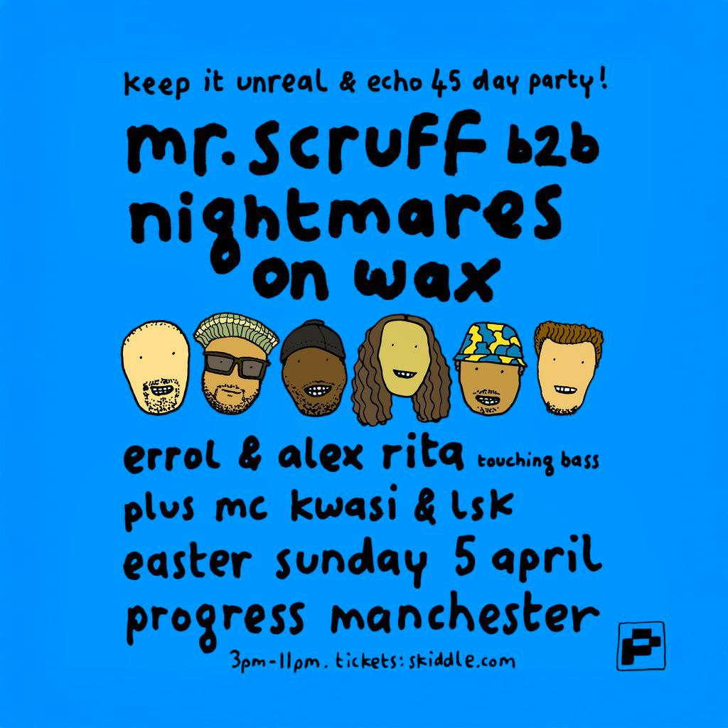Keep It Unreal & Echo 45  - Mr Scruff b2b Nightmares On Wax at Progress, Manchester