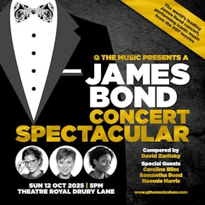 James Bond Concert Spectacular - Theatre Royal Drury Lane