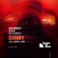 DXNBY >> Under The Arches at Under The Arches