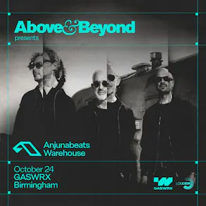 ABOVE & BEYOND presents Anjunabeats Warehouse at GASWRX