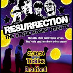 Resurrection Stone Roses Tribute - Bradford Tickets | Tickles Music Hall  Bradford  | Sat 27th April 2024 Lineup