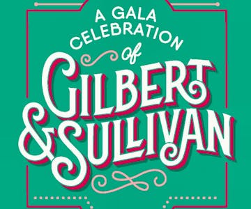 A Gala Celebration of Gilbert and Sullivan