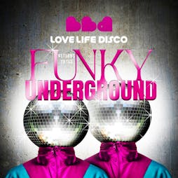 LOVE LIFE DISCO returns to the FUNKY UNDERGROUND Tickets | St James Wine Vaults Bath Bath  | Fri 14th June 2024 Lineup