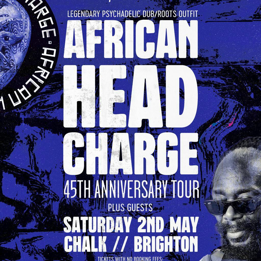 African Head Charge / Saturday 2nd May / Chalk / Brighton at Chalk Brighton