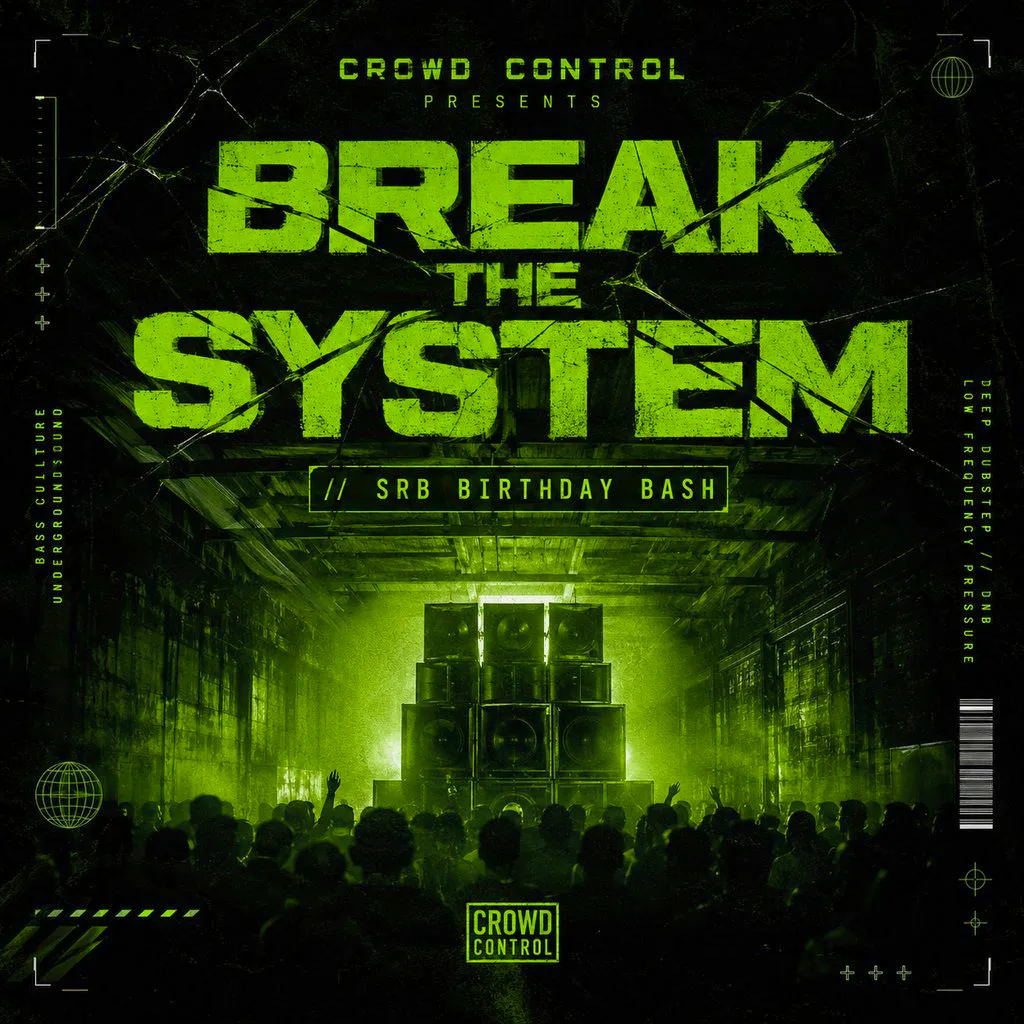 Crowd Control Presents: Break The System  // SRB Birthday Bash at The Bag Factory