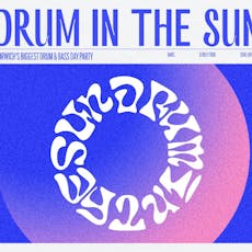 Drum In The Sun Norwich - Day Party - April 27th at SECRET LOCATION NORWICH