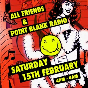 All Friends & Point Blank Radio Valentines Day & Night Party