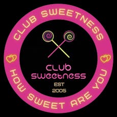 Club Sweetness at Fire London  / Vauxhall Food And Beer Garden