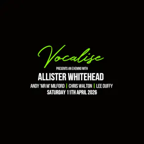 Vocalise Presents - Allister Whitehead