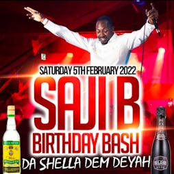 Saji b birthday bash “da shella dem deyah” Tickets | Manchester City Centre Manchester  | Sat 5th February 2022 Lineup