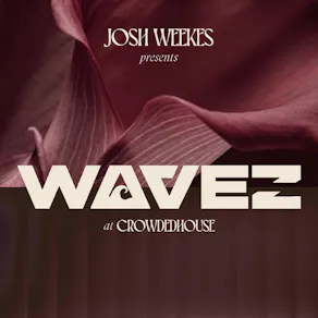 Josh Weekes Presents WAVEZ