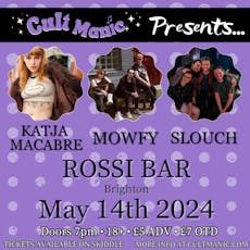 Cult Manic Presents: Katja Macabre, Mowfy and SLOUCH at The Rossi Bar