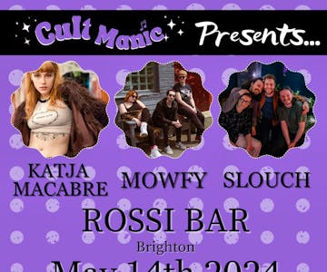 Cult Manic Presents: Katja Macabre, Mowfy and SLOUCH
