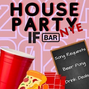 IF BAR NYE House Party