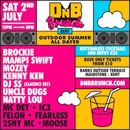 DNB Brunch - SUMMER ALL DAYER Tickets | Banks Maidstone Maidstone  | Sat 2nd July 2022 Lineup