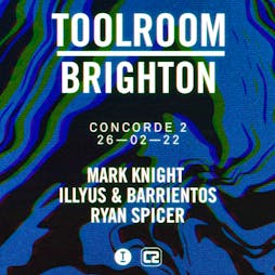 Toolroom Brighton Tickets | The Concorde 2 Brighton  | Sat 26th February 2022 Lineup