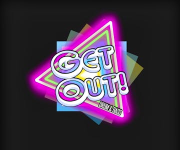 Get Out! Drum and Bass