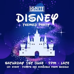 Disney Themed Party (Ignite Darlington) Tickets | Ignite Darlington Darlington  | Sat 1st June 2024 Lineup