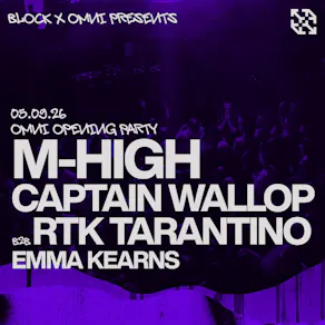 block x Omni: M-High, Captain Wallop b2b RTK Tarantino