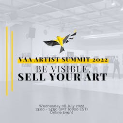 VAA Artist Summit 2022  Be Visible, Selling Your Art | Virtual Event Online  | Wed 6th July 2022 Lineup