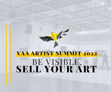 VAA Artist Summit 2022  Be Visible, Selling Your Art