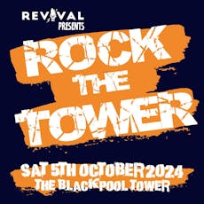 Revival Presents Rock the Tower 2024 at Blackpool Tower   The Fifth Floor