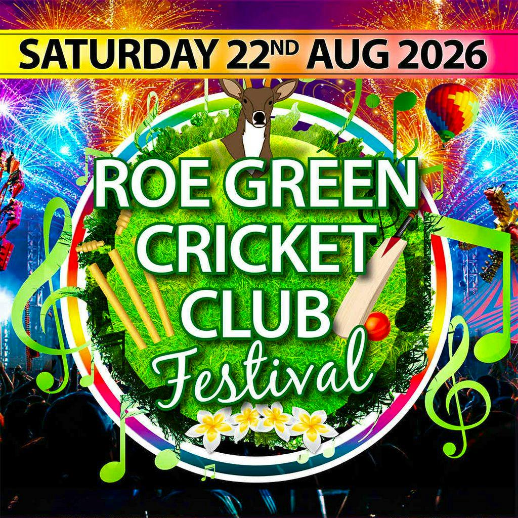 Roe Green Cricket Club festival 2026 at ROE GREEN CRICKET CLUB