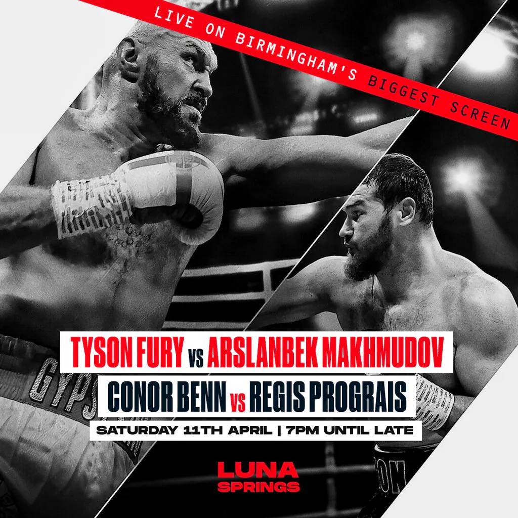 Tyson Fury Vs Arslanbek Makhmudov : Conor Benn vs Regis Prograis at Luna Springs Digbeth 