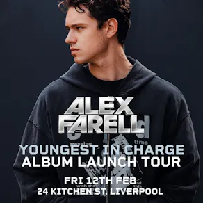 Alex Farell - Friday 12th Feb - Kitchen St, Liverpool