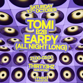 Tomi B2B Earpy (All Night Long) at Thirty3HZ.