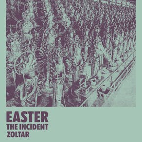 Dark Matter presents Easter + The Incident + Zoltar