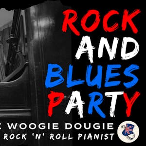 ROCK AND BLUES PARTY with Boogie Woogie Dougie