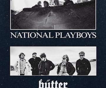 NATIONAL PLAYBOYS + Bütter