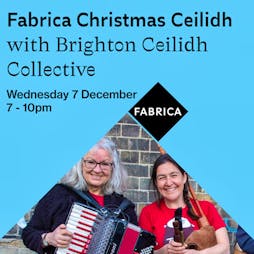 Fabrica Christmas Ceilidh | Fabrica Gallery Brighton  | Wed 7th December 2022 Lineup