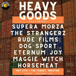 Empire Events Presents: Heavy Goods Tickets | The Ferret  Preston  | Sat 11th May 2024 Lineup