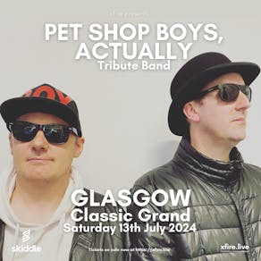 Pet Shop Boys, Actually: Tribute Band - Glasgow
