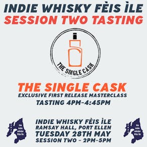 Indie Fèis Tasting 4. The Single Cask 1st Release Masterclass