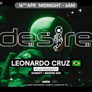 DESIRE - Weekly Thursday After Party - Leonardo Cruz at Union Club Vauxhall